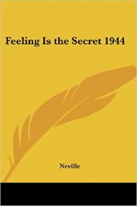 Feeling Is the Secret 1944 by Neville